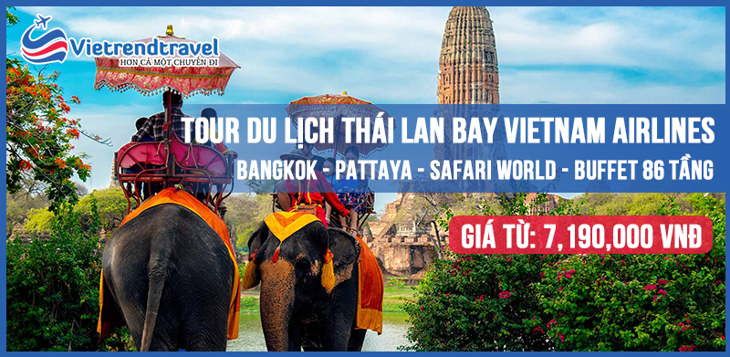 du-lich-thai-lan-hanh-trinh-vang-bangkok-pattaya-vietrend-travel